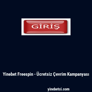 Yinebet Freespin - &Uuml;cretsiz &Ccedil;evrim Kampanyası