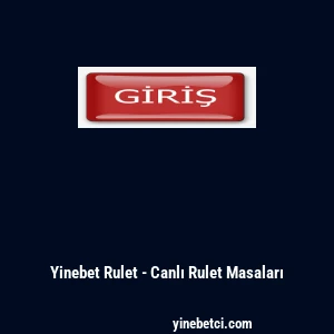 Yinebet Rulet - Canlı Rulet Masaları